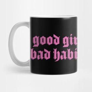 Good Girl Bad Habits Mug